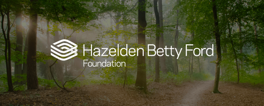 What is the Hazelden Betty Ford Foundation?