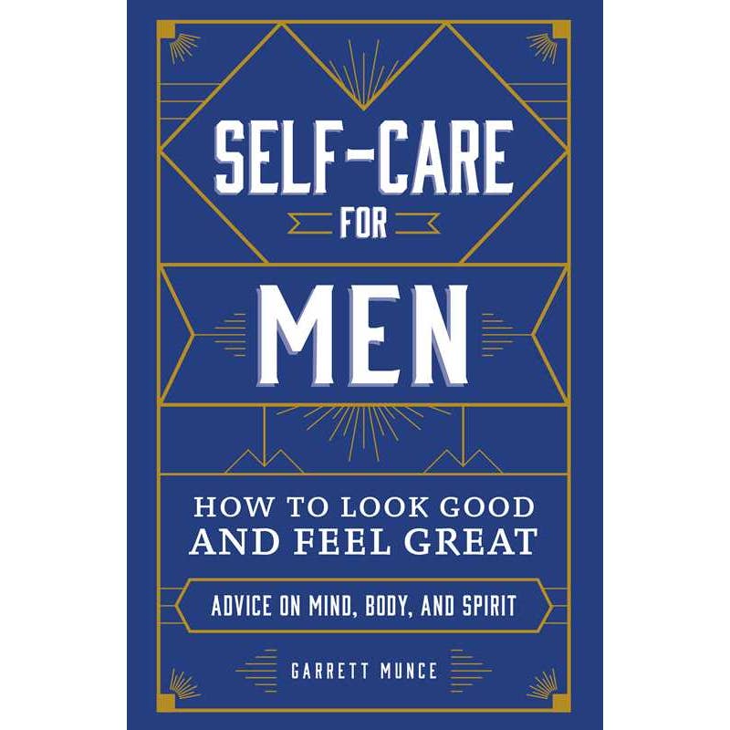 Self-Care For Men By Garrett Munce
