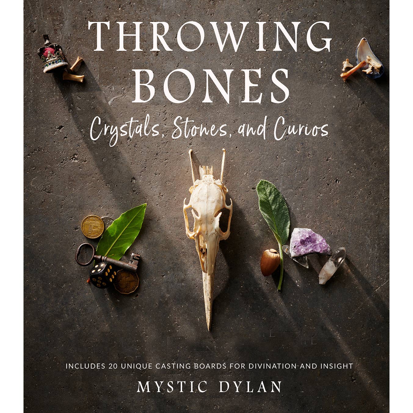 Throwing Bones, Crystals, Stones, and Curios-Mystic Dylan
