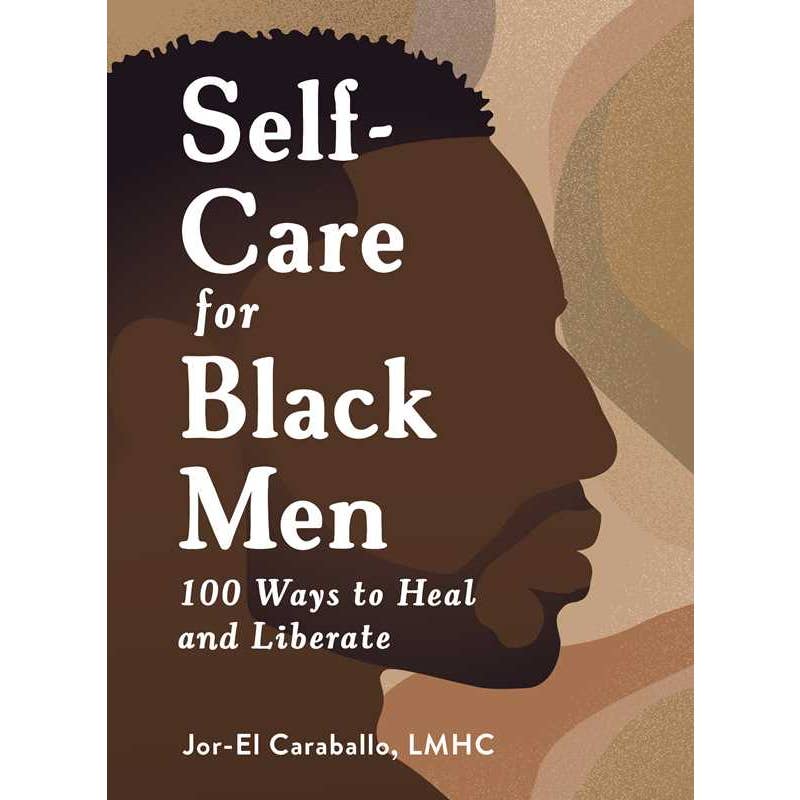 Self-Care For Black Men By Jor-El Caraballo
