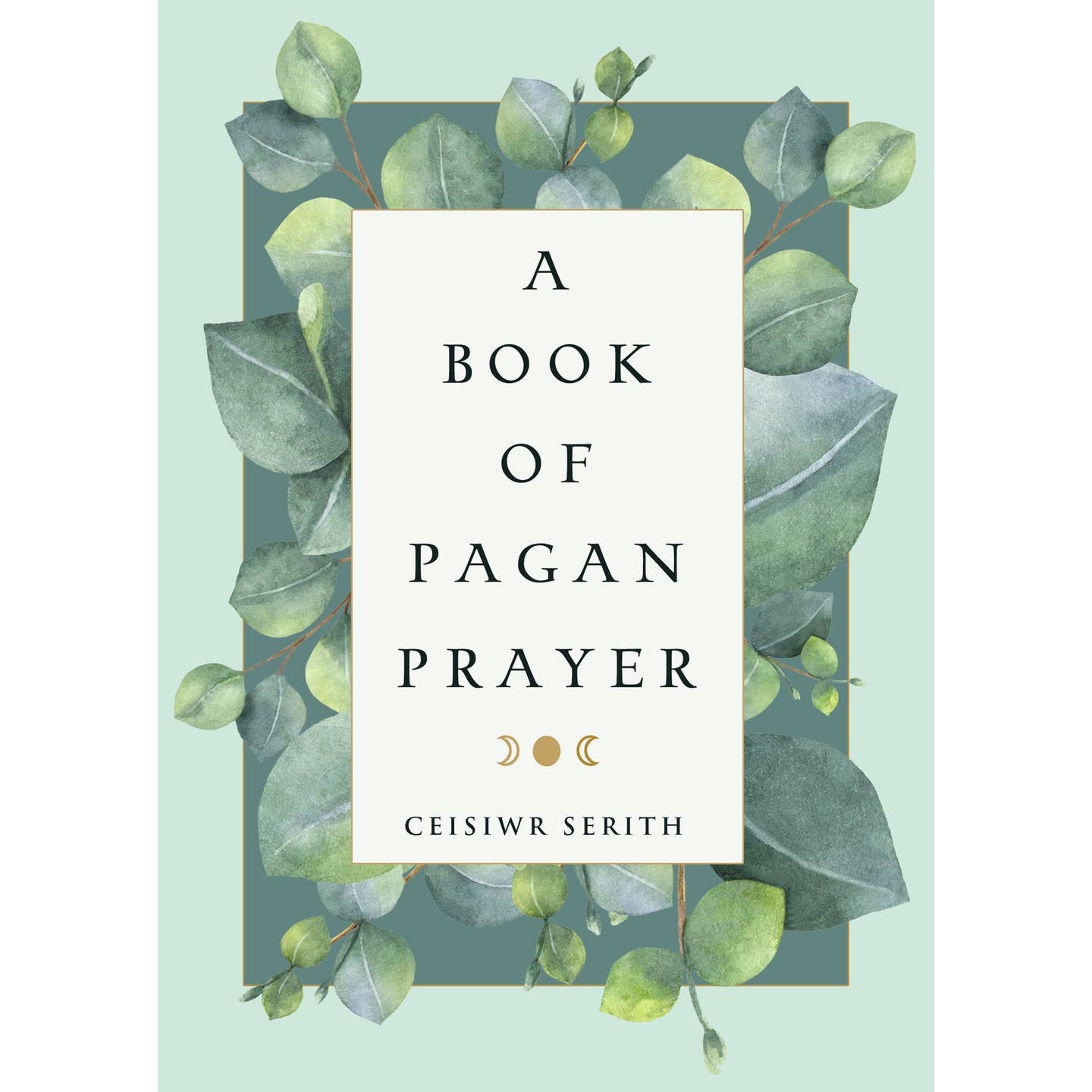 A Book of Pagan Prayer: A Collection of 500 Prayers
