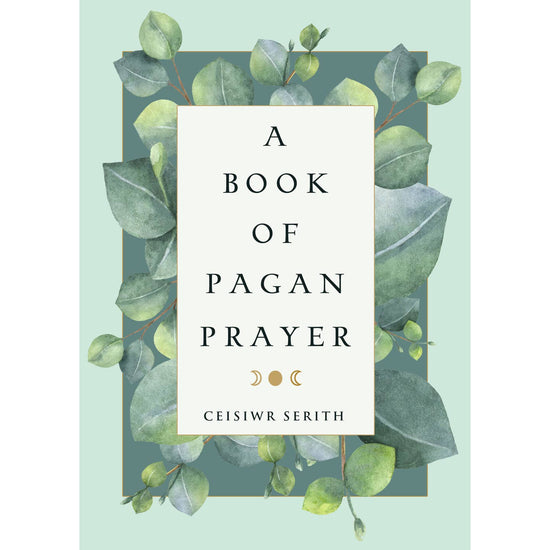 A Book of Pagan Prayer: A Collection of 500 Prayers